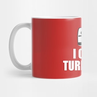 I Only Turn Left Mug